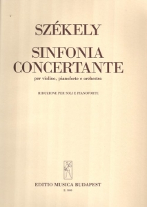Székely Endre: Sinfonia Concertante for violin, p...